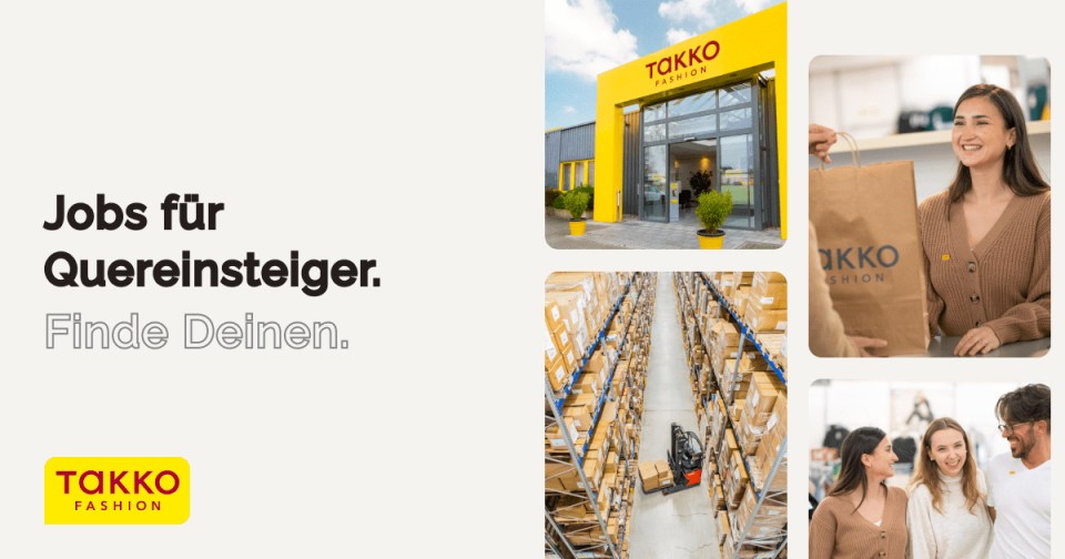 Collage mit der Außenansicht eines Takko Fashion-Geschäfts, einer lächelnden Frau mit einer Takko-Einkaufstasche, einem Lager mit Regalen und Kisten sowie zwei lächelnden Frauen im Einzelhandel. Der Text lautet: „Jobs für Quereinsteiger. Finde Deinen.“.