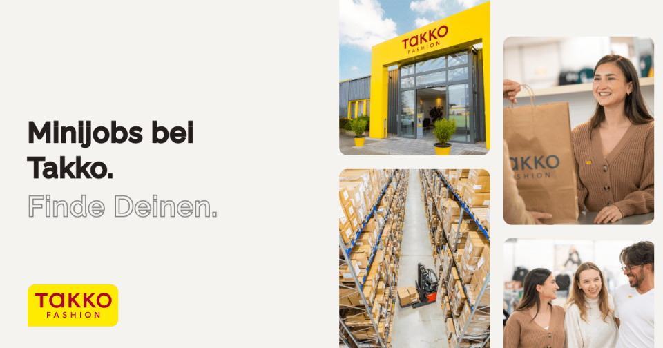 Eine Anzeige von Takko Fashion zeigt: „Minijobs bei Takko. Finde Deinen.“ mit Bildern der Außenansicht eines Takko-Geschäfts, einer Frau mit einer Takko-Tasche, einem Lagerhaus und zwei lächelnden Frauen an einer Theke.