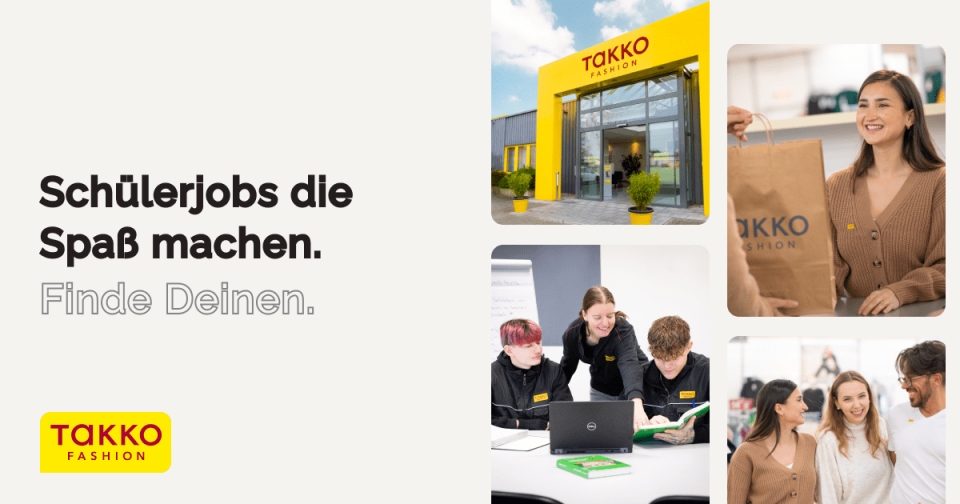 Werbung von Takko Fashion mit glücklichen jungen Mitarbeitern bei der Arbeit und Text auf Deutsch: Schülerjobs die Spaß machen. Finde Deinen. (Studentenjobs, die Spaß machen. Finden Sie Ihren.).