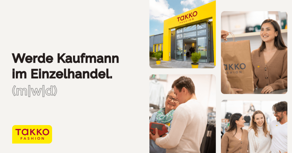 Stellenanzeige von Takko Fashion in deutscher Sprache mit dem Text „Werde Kaufmann im Einzelhandel (m|w|d)“. Bilder zeigen einen Takko Fashion Store und lächelnde, einkaufende und interagierende Menschen im Geschäft.