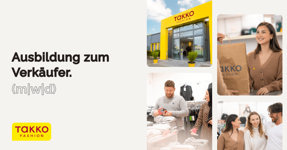 Deutsche Anzeige für eine Ausbildung zum Verkäufer bei Takko Fashion. Links: Ausbildung zum Verkäufer. (m|w|d). Rechts: Außenansicht des Takko-Geschäfts und lächelnde Menschen im Laden. Takko-Logo unten links.