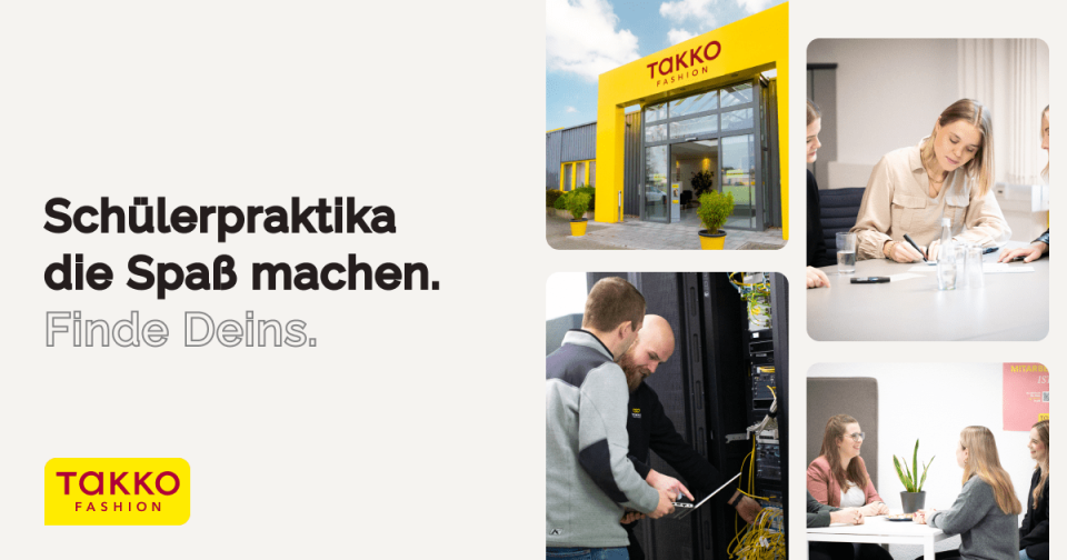 Collage mit dem Takko Fashion-Gebäude, Menschen in Besprechungen und Schülern, die mit einem Mentor arbeiten. Deutscher Text lautet: Schülerpraktika die Spaß machen. Finde Deins. Das Takko Fashion-Logo ist abgebildet.