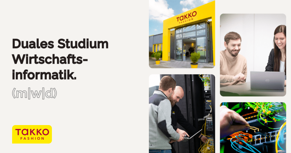 Takko Fashion wirbt für ein duales Studium der Wirtschaftsinformatik. Das Bild zeigt das Firmengebäude, zwei Personen an einem Laptop, Techniker mit Servern und Hände, die mit Netzwerkkabeln hantieren.