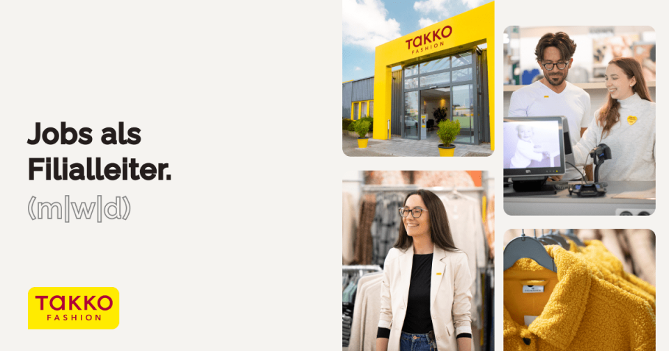 Stellenanzeige von Takko Fashion mit dem Text „Jobs als Filialleiter (m|w|d)“ mit Bildern eines gelben Takko-Stores, zwei Mitarbeitern an einer Kasse, einer lächelnden Frau im Blazer und gelben Pullovern auf Kleiderbügeln.