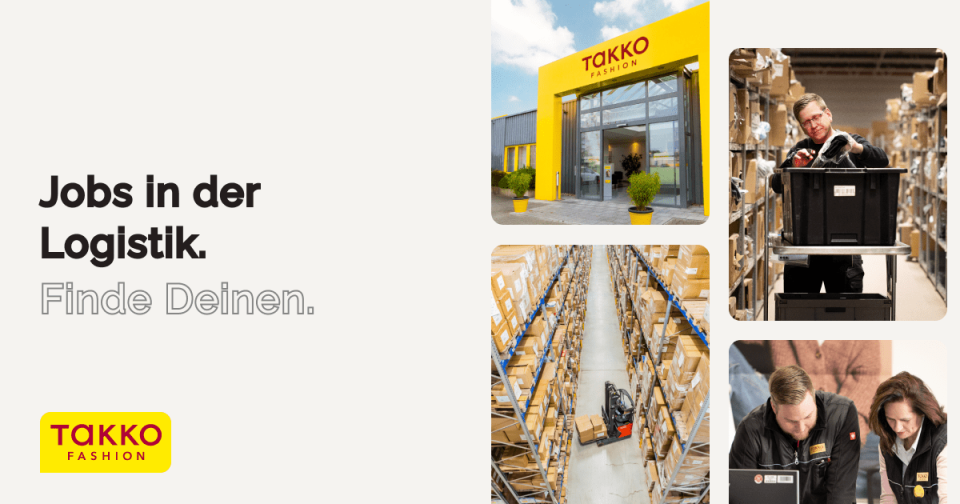 Anzeige für Stellen in der Logistik von Takko Fashion. Zu sehen sind das Takko-Gebäude, Lagerarbeiter beim Umgang mit Kisten, Menschen bei der Zusammenarbeit und Regalreihen voller Kisten. Der Text lautet: „Jobs in der Logistik. Finde Deinen.“.