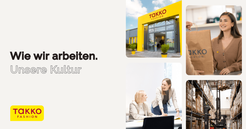 Eine Collage für Takko Fashion zeigt die Außenansicht des Geschäfts, eine lächelnde Frau mit einer Einkaufstasche, zwei Frauen im Gespräch an einem Schreibtisch und ein Lagerhaus. Der Text lautet: Wie wir arbeiten. Unsere Kultur.