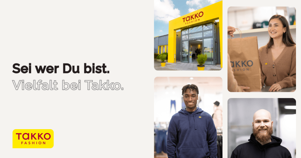 Vier Bilder zeigen: die Außenansicht des Takko Fashion Stores, eine lächelnde Frau mit einer Takko-Einkaufstasche, einen jungen Mann, der im Laden posiert, und einen bärtigen Mann in Schwarz. Der Text lautet: „Sei wer Du bist. Vielfalt bei Takko.“.